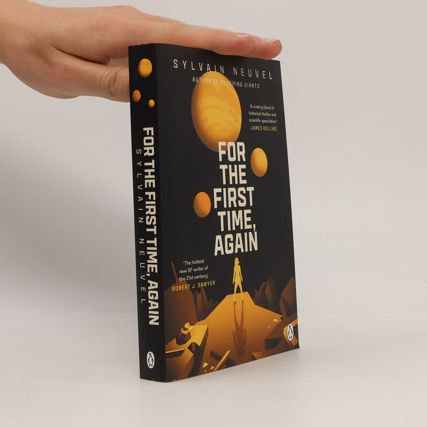 Sylvain Neuvel For the First Time, Again