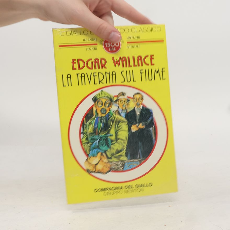 Edgar Wallace Il Giallo Economico Classico - 71: La taverna sul fiume - Edizione Integrale
