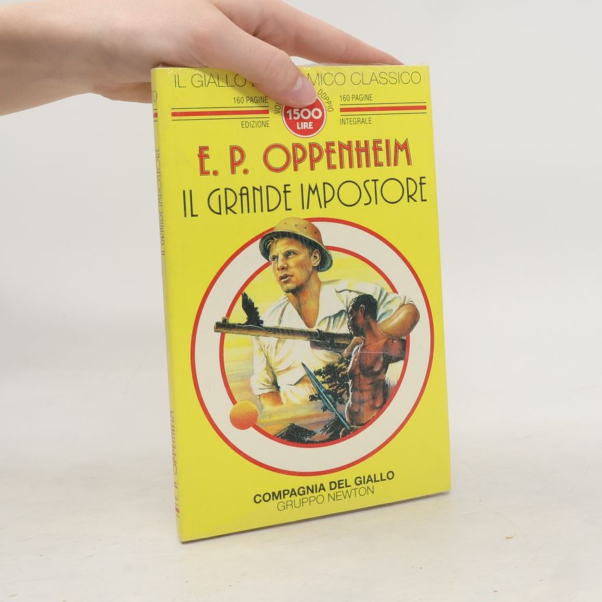 Edward Phillips Oppenheim Il Giallo: Il grande impostore - Edizione integrale vol doppio