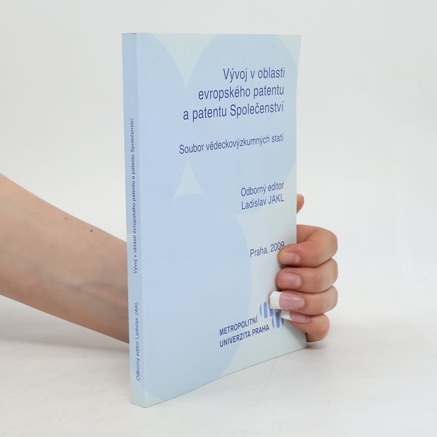 Ladislav Jakl Vývoj v oblasti evropského patentu a patentu Společenství