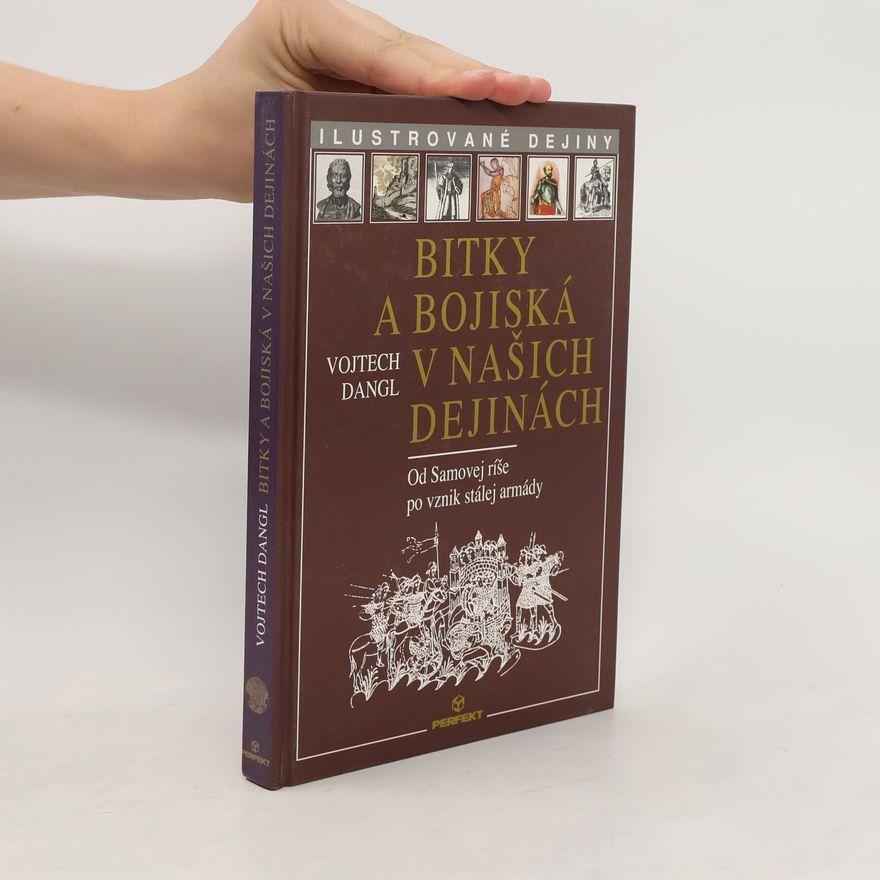 Vojtech Dangl Bitky a bojiská v našich dejinách I.