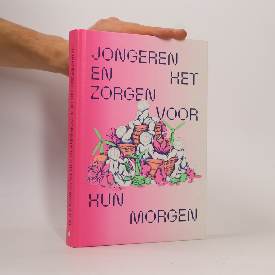 Autorenkollektiv Jongeren en het zorgen voor hun morgen