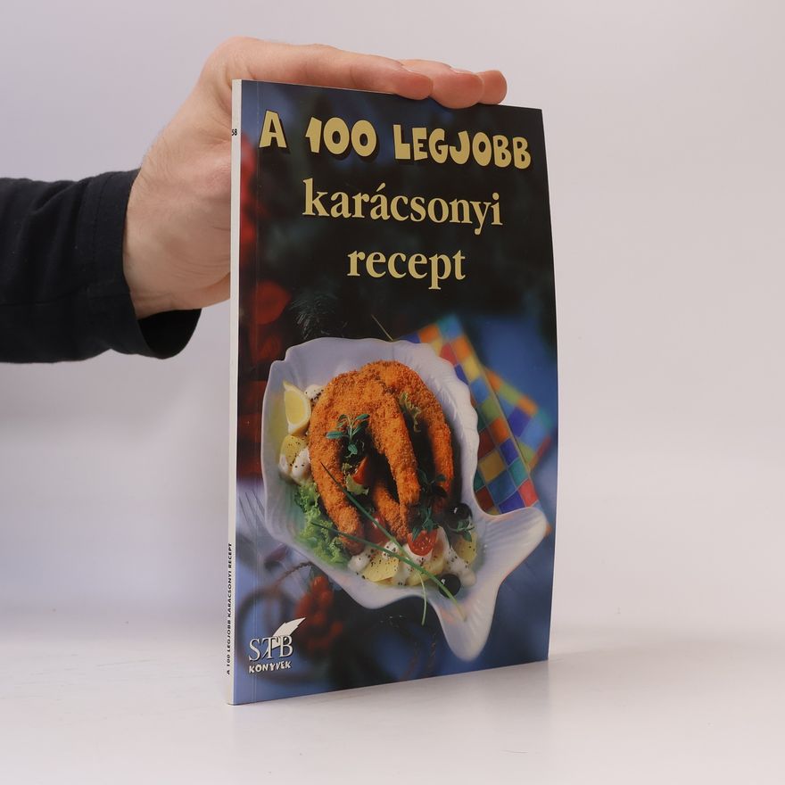 Kolektiv autorů A 100 Legjobb Karácsonyi Recept