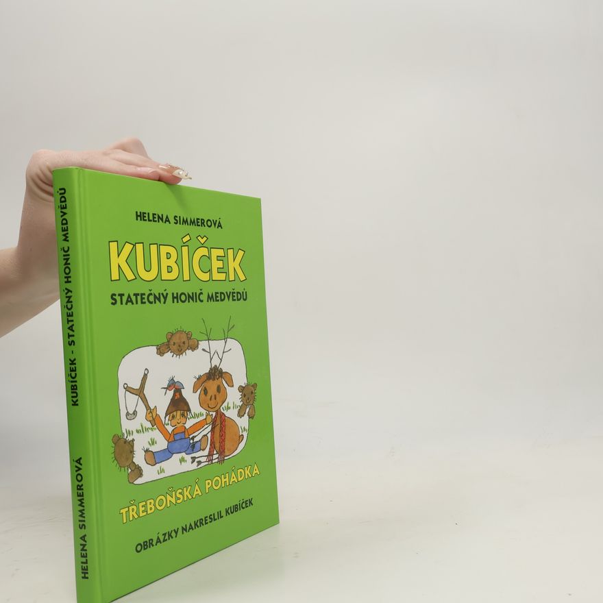 Helena Simmerová Kubíček statečný honič medvědů