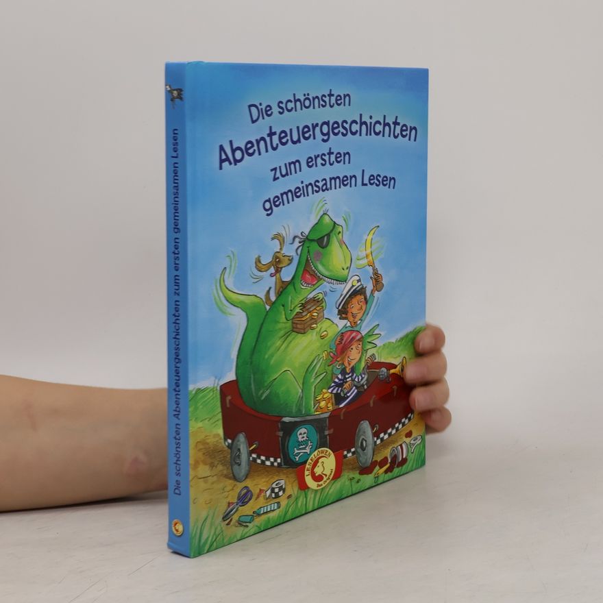 Kolektiv autorů Die schönsten Abenteuergeschichten zum ersten gemeinsamen Lesen