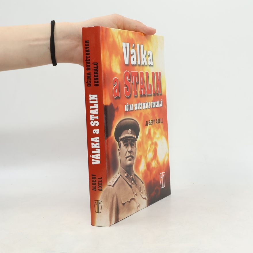 Albert Axell Válka a Stalin očima sovětských generálů