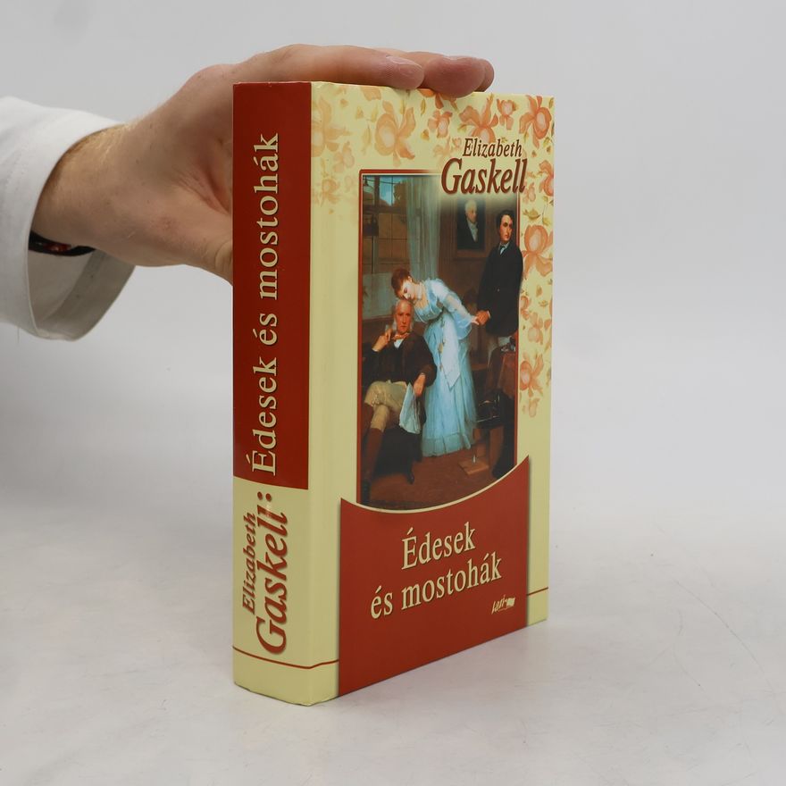 Elizabeth C. Gaskell Édesek és mostohák