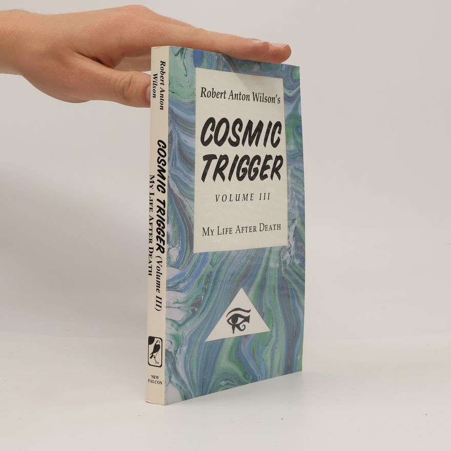 Robert Anton Wilson Cosmic Trigger Volume III