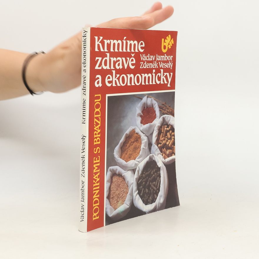 Václav Jambor Krmíme zdravě a ekonomicky