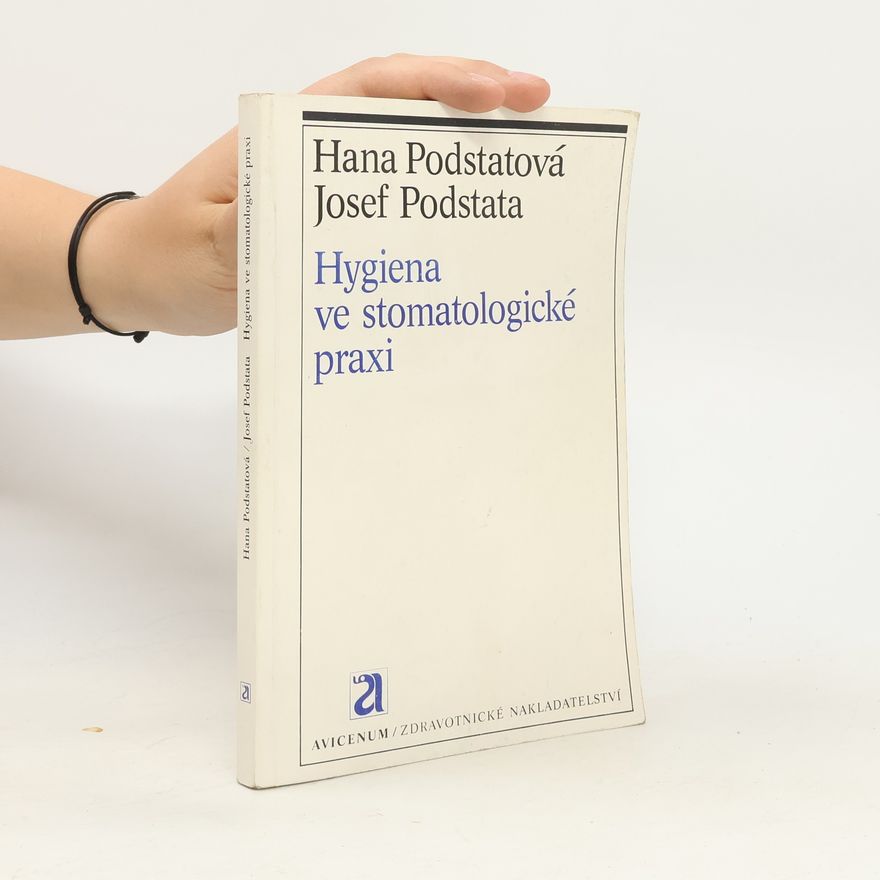 Josef Podstata Hygiena ve stomatologické praxi