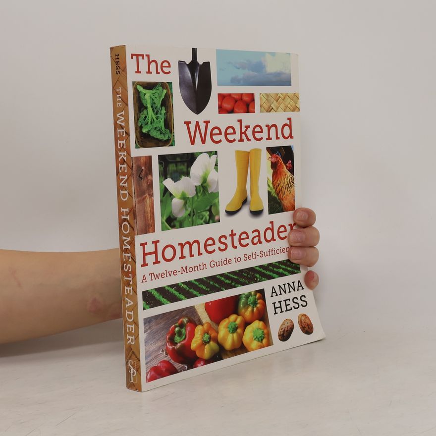 Anna Hessová The Weekend Homesteader