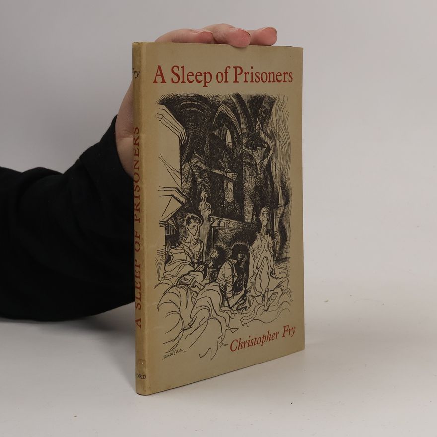 Christopher Fry A Sleep of Prisoners