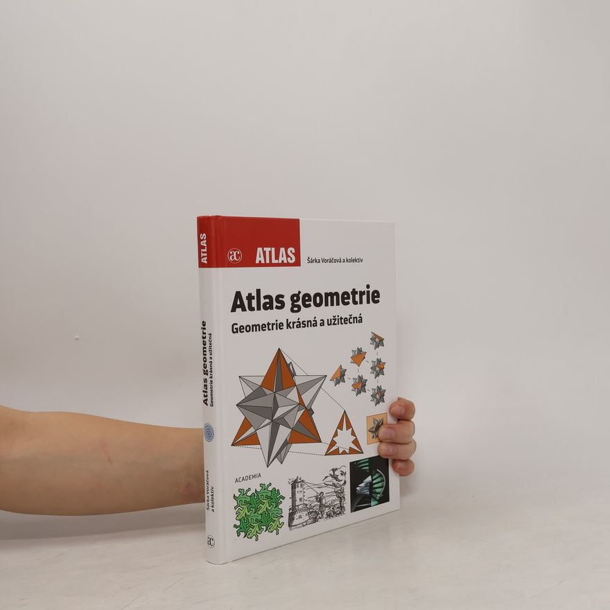 Šárka Voráčová Atlas geometrie : Geometrie krásná a užitečná