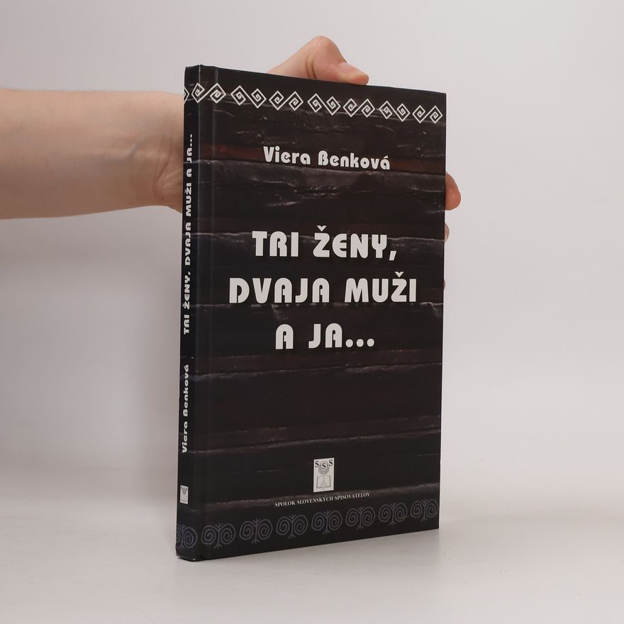Viera Benkova Popitova Tri ženy, dvaja muži a ja...