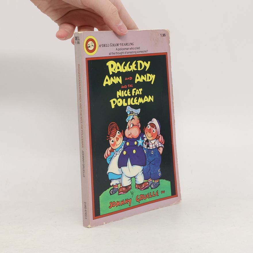 Johnny Gruell Raggedy Ann and Andy and the Nice Fat Policeman