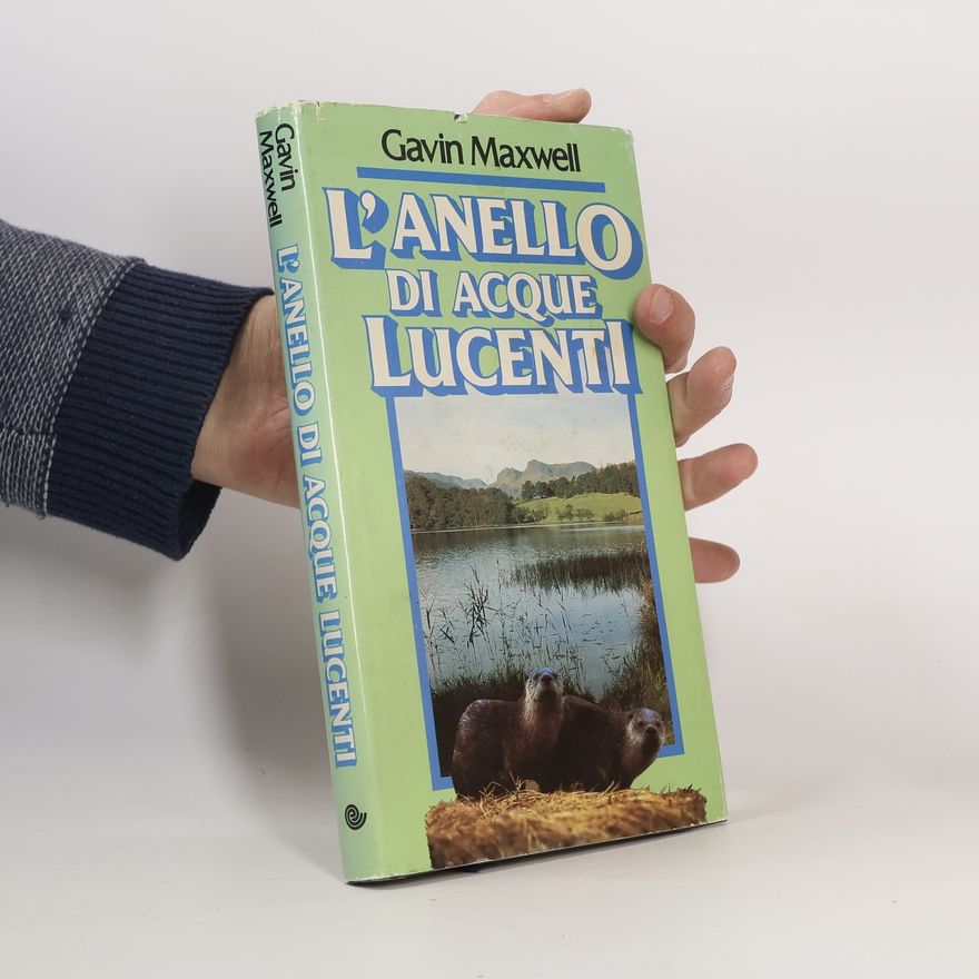 Gavin Maxwell L'anello di acque lucenti