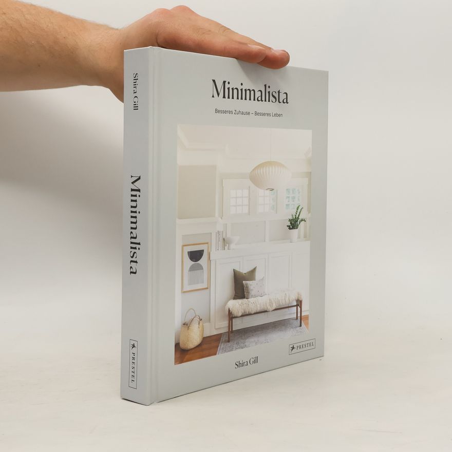 Shira Gill Minimalista: Besseres Zuhause - besseres Leben