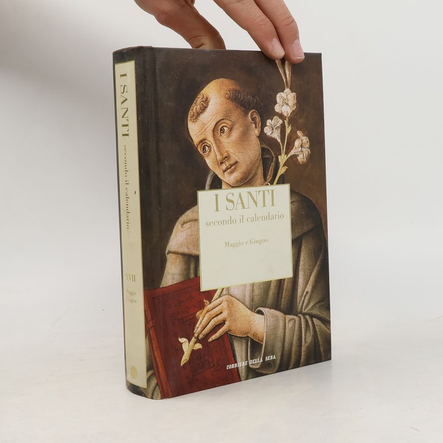 AA.VV. I Santi secondo il calendario XVII: Maggio e Giugno