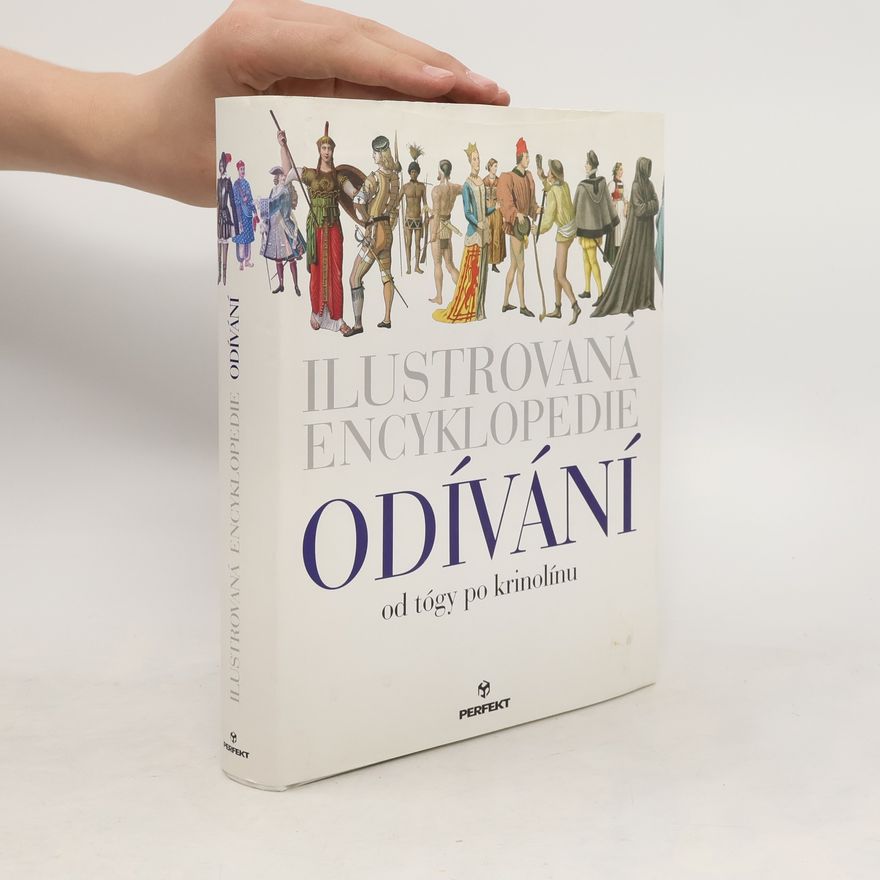 Eva Fišerová Ilustrovaná encyklopedie odívání : od tógy po krinolínu