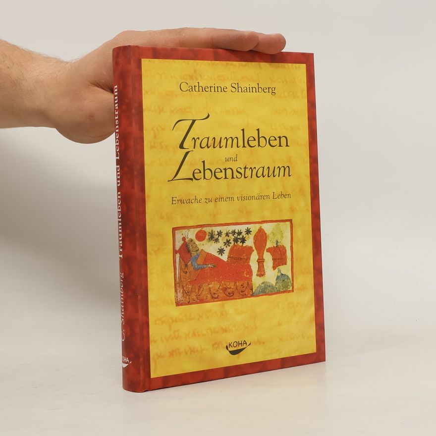 Catherine Shainberg Traumleben und Lebenstraum