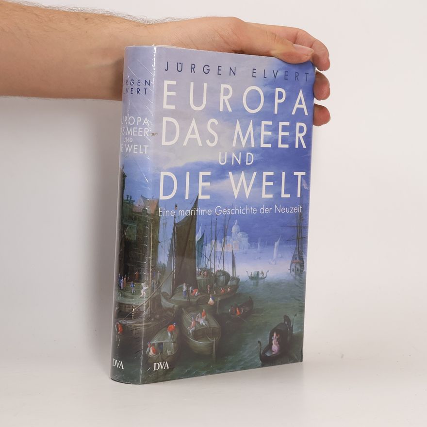 Jürgen Elvert Europa, das Meer und die Welt