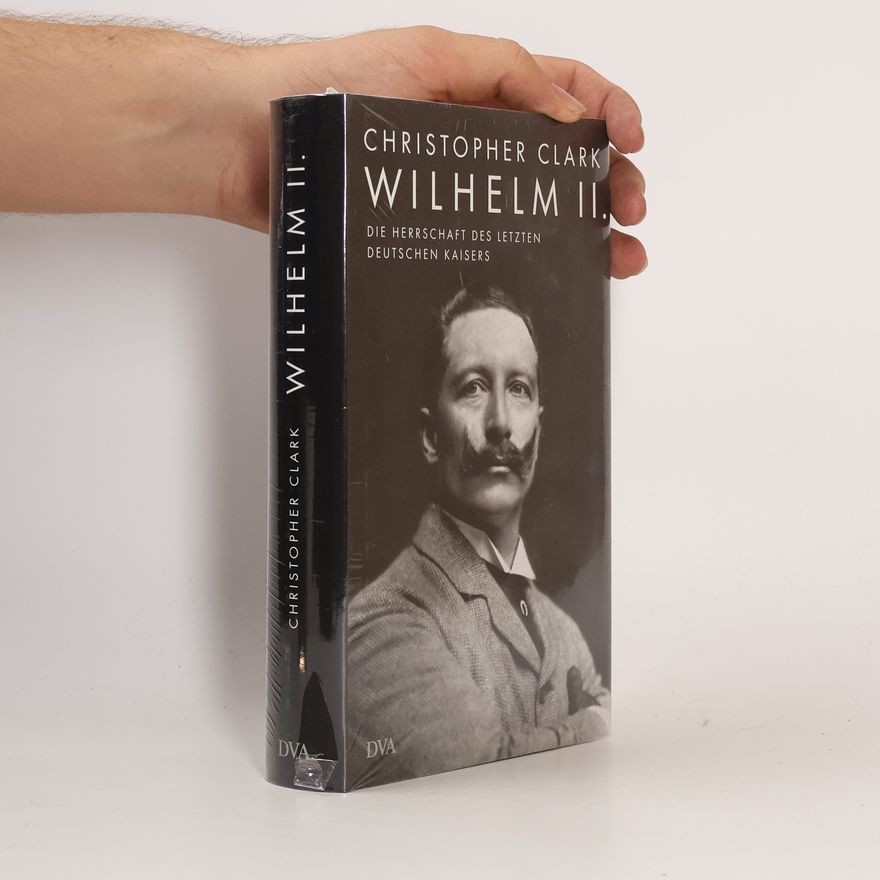 Christopher Clark Wilhelm II.