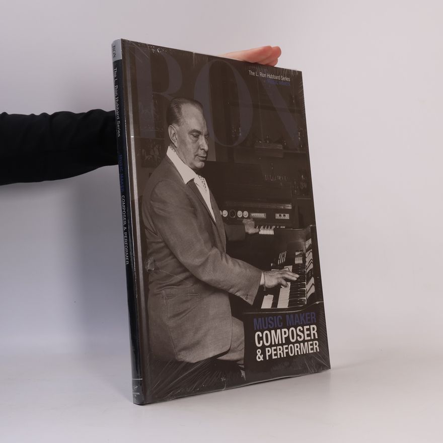 L. Ron Hubbard The L. Ron Hubbard Series - 12: Music Maker Composer And Performer
