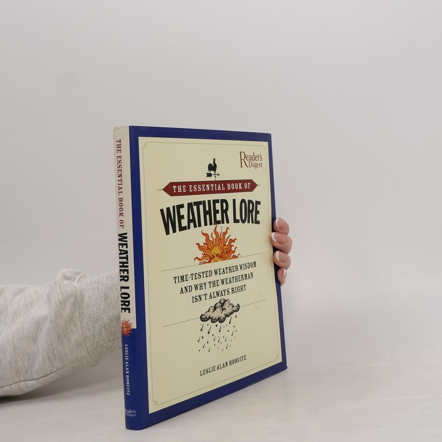 Leslie Alan Horvitz The Essential Book of Weather Lore
