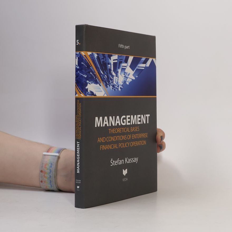 Štefan Kassay Management 5. Theoretical Bases and Conditions of Enterprise Financial Policy Operation