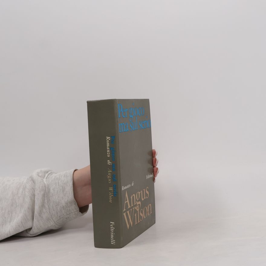 Angus Wilson Per gioco ma sul serio