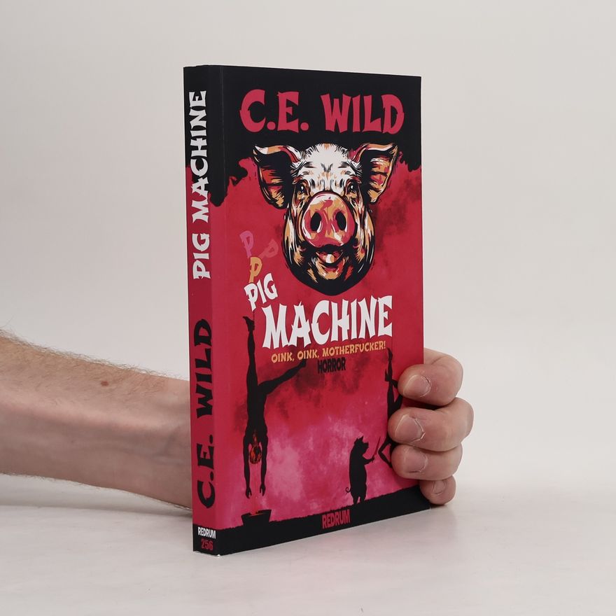 C.E. Wild ThePigMachine
