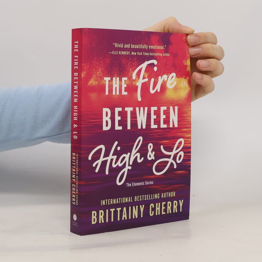 Brittainy C. Cherry The Fire Between High & Lo