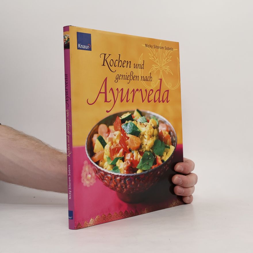 Nicky Sitaram Sabnis Kochen und genießen nach Ayurveda