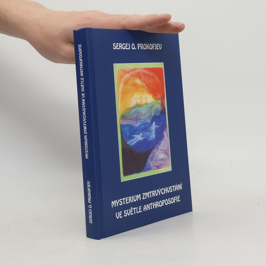Sergej O. Prokofjev Mysterium zmrtvýchvstání ve světle anthroposofie