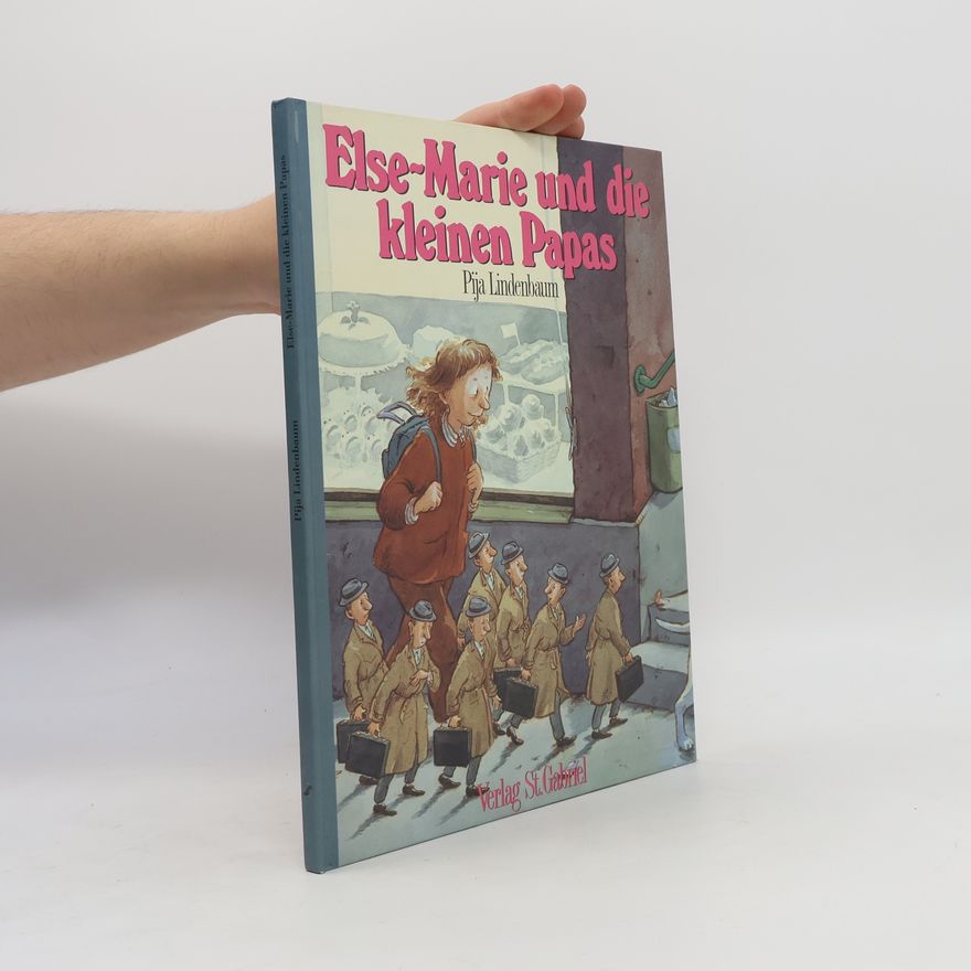 Senta Kapoun Else-Marie und die kleinen Papas. Bilderbuch. Ab 6 Jahre