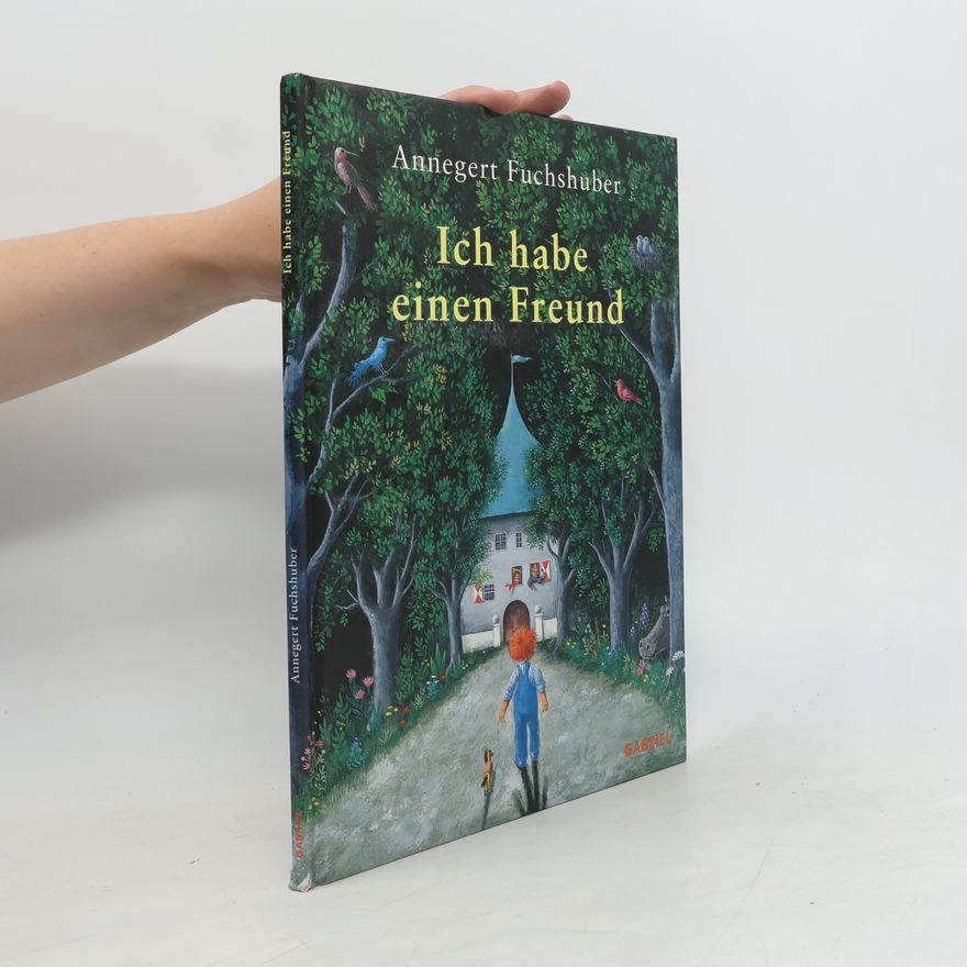 Annegert Fuchshuber Ich habe einen Freund