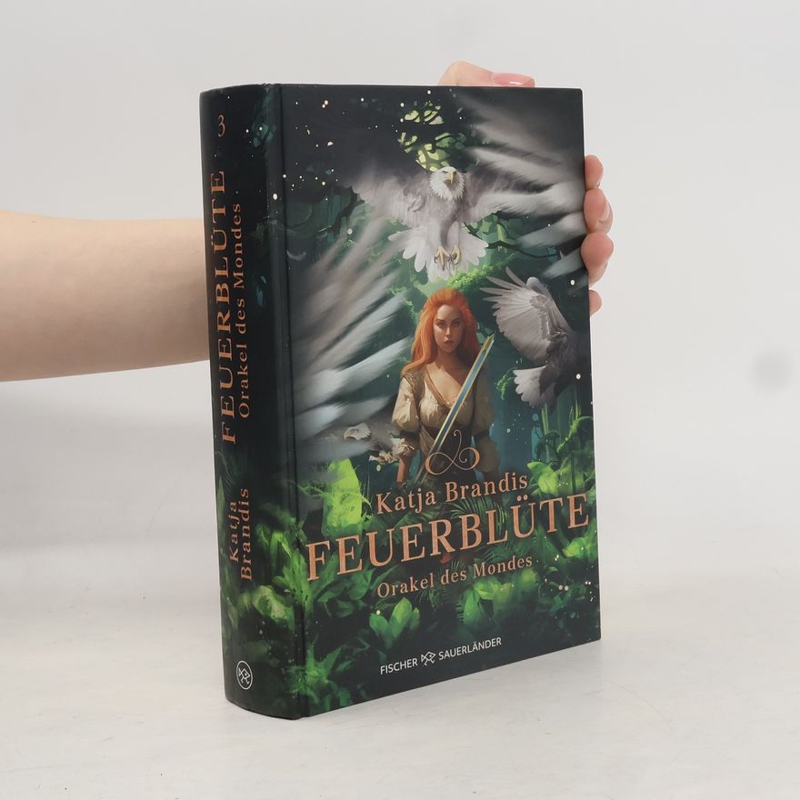 Katja Brandis Feuerblüte - Orakel des Mondes