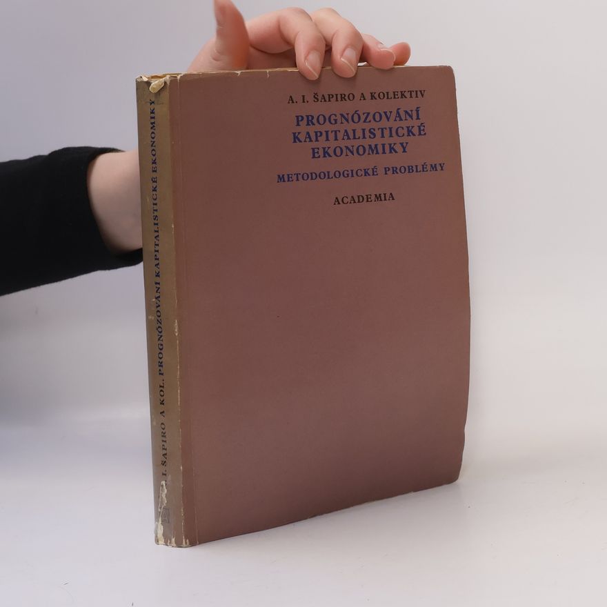 Anatolij Iosifovič Šapiro Prognózování kapitalistické ekonomiky