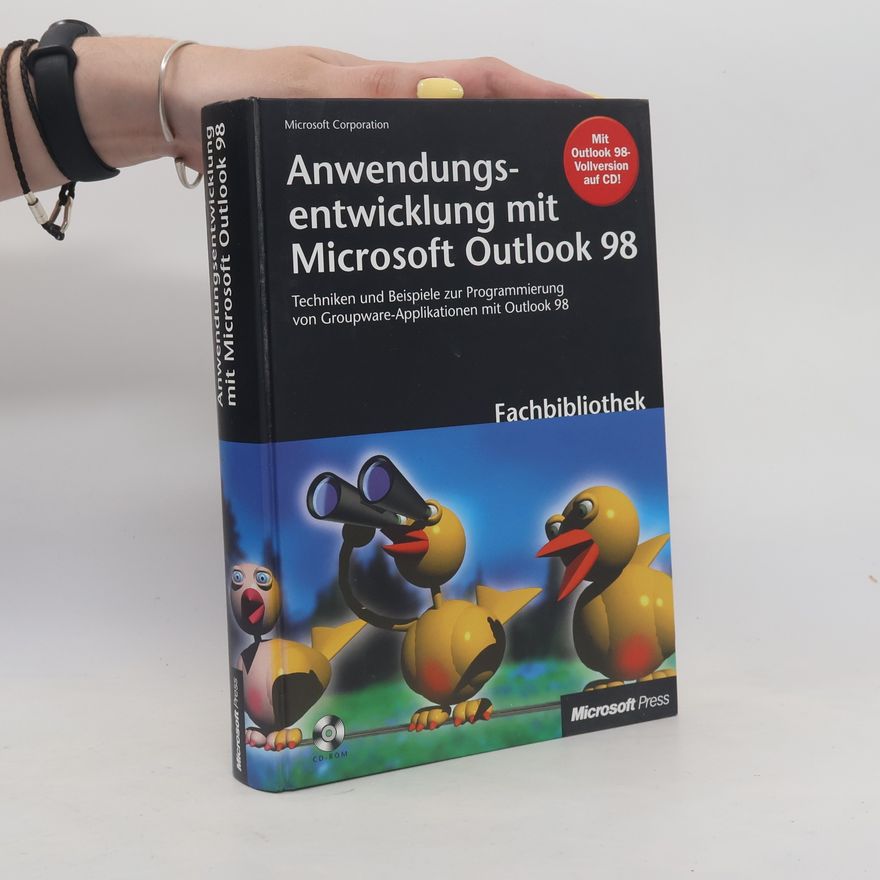 Microsoft Corporation Anwendungsentwicklung mit Microsoft Outlook 98 - Medienkombination, mit Outlook-98-Vollversion auf CD.