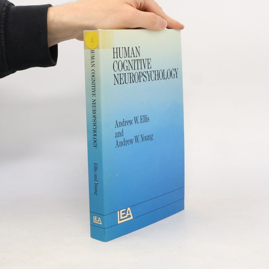Andrew W. Young Human Cognitive Neuropsychology