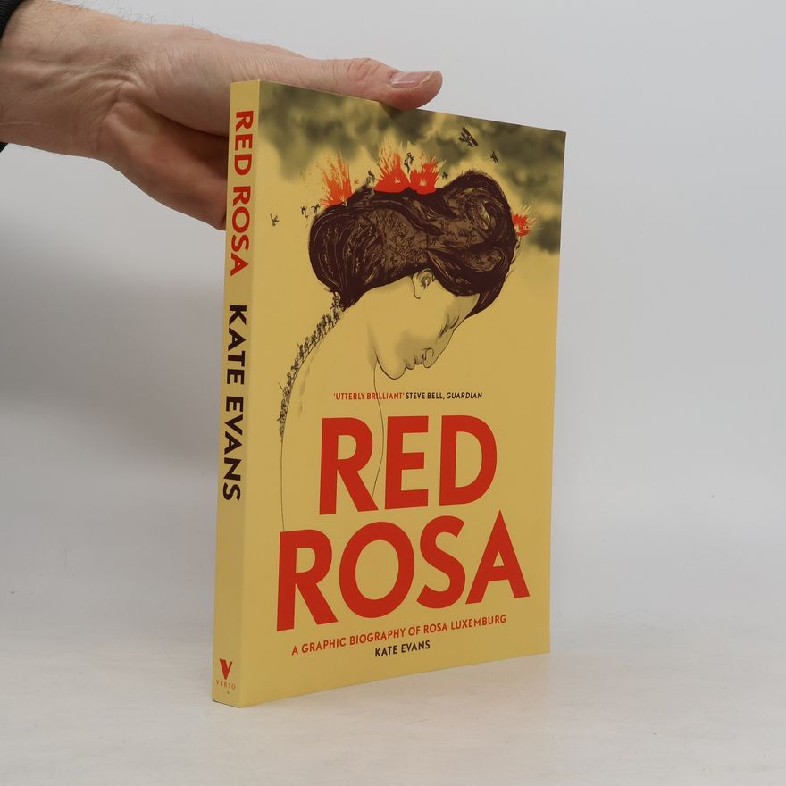 Kate Evans Red Rosa: a graphic biography of Rosa Luxemburg