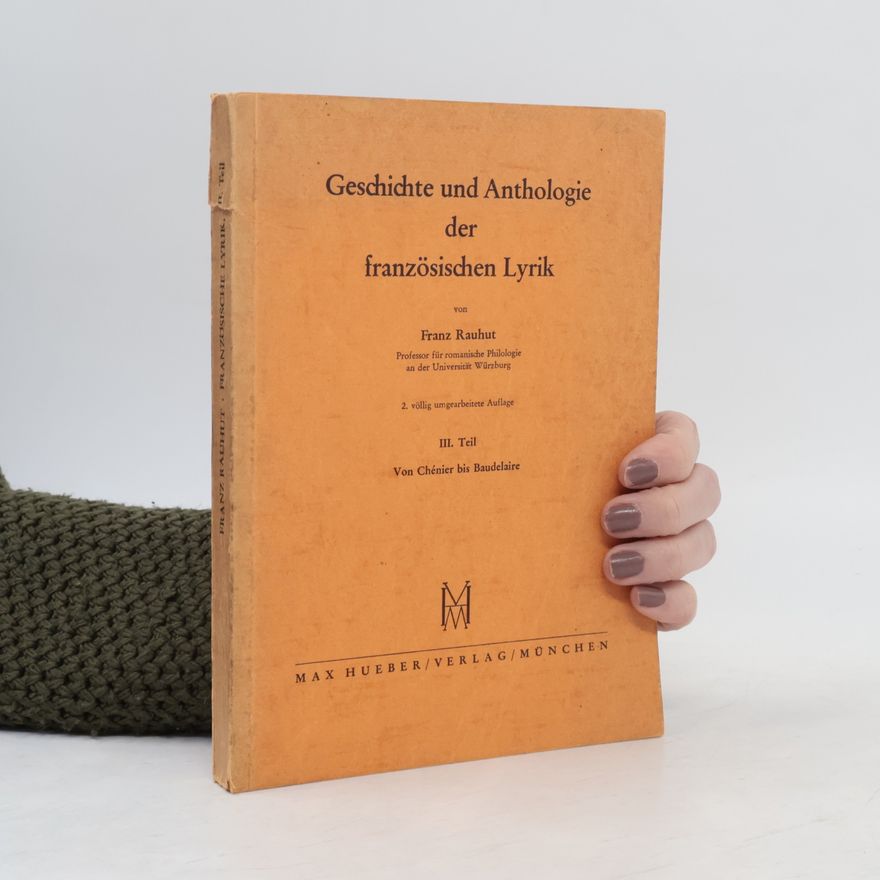 Franz Rauhut Geschichte und Anthologie der französischen Lyrik III