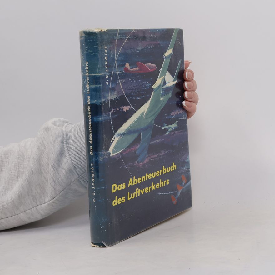 Carl Günther Schmidt Das Abenteuerbuch des Luftverkehrs