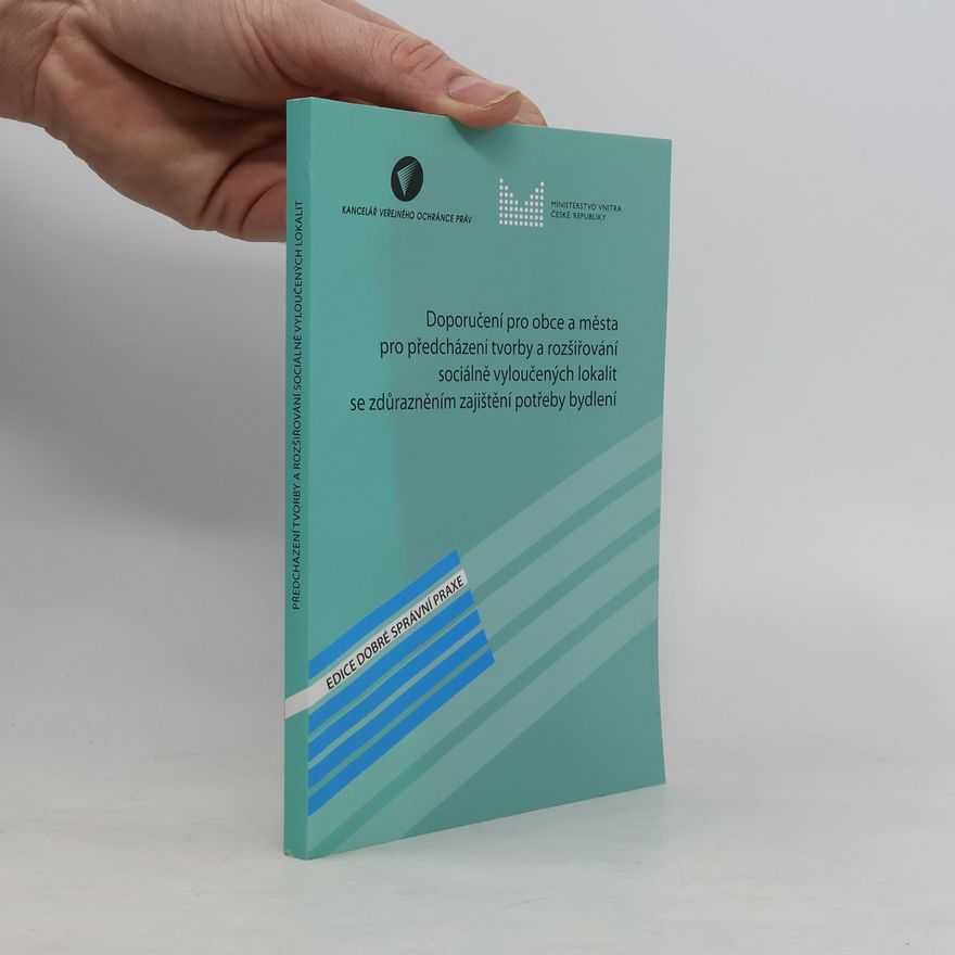 Kateřina Valachová Doporučení pro obce a města pro předcházení tvorby a rozšiřování sociálně vyloučených lokalit se zdůrazněním zajištění potřeby bydlení