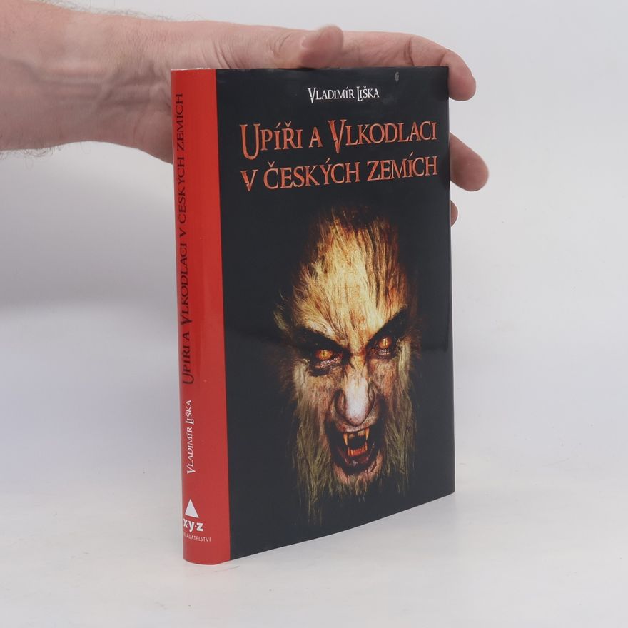 Vladimír Liška Upíři a vlkodlaci v českých zemích