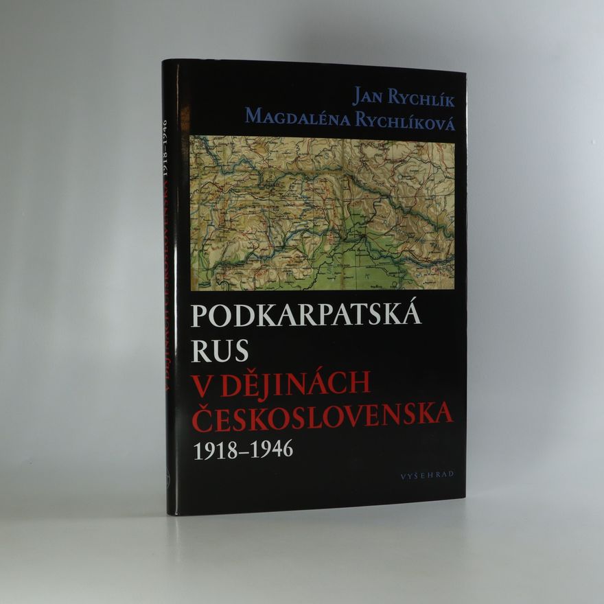 Magdaléna Rychlíková Podkarpatská Rus v dějinách Československa 1918-1946