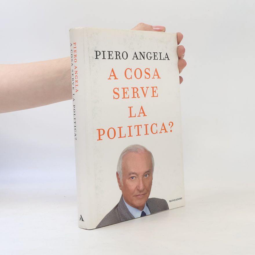 Piero Angela A cosa serve la politica?