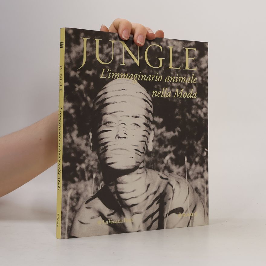Kolektiv autorů Jungle. L'immaginario animale nella moda