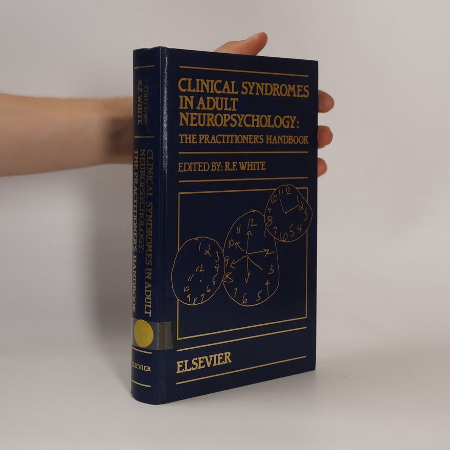 Roberta Firnhaber White Clinical Syndromes in Adult Neuropsychology