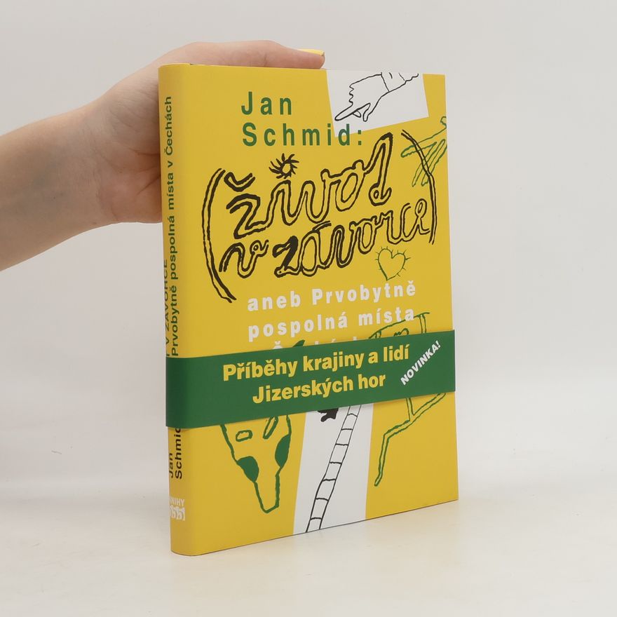 Jan Schmid Život v závorce, aneb, Prvobytně pospolná místa v Čechách